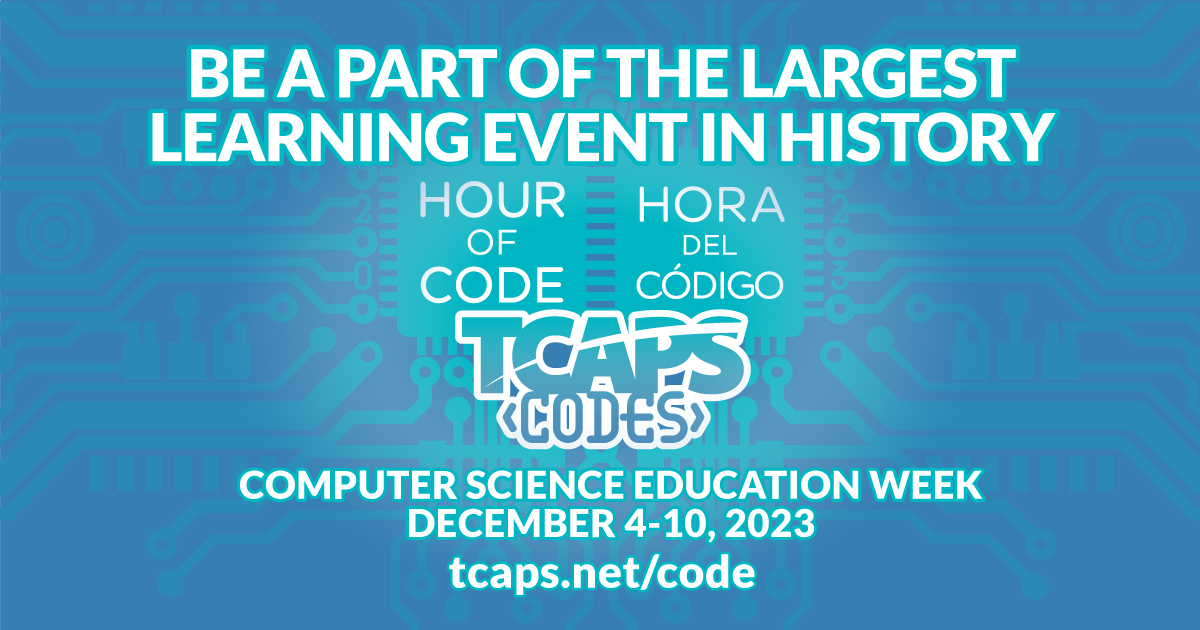 TCAPS Hour of Code comes to all schools December 4-10, 2023.